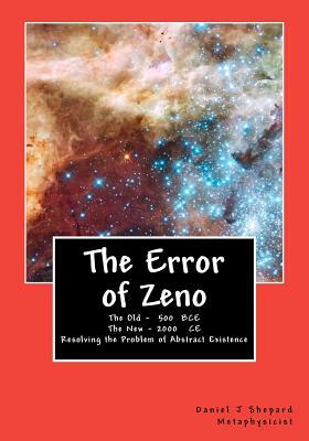 The Error of Zeno: The Real and the Real Illusion by Daniel J. Shepard