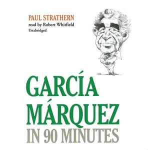 Garcia Marquez in 90 Minutes by Paul Strathern