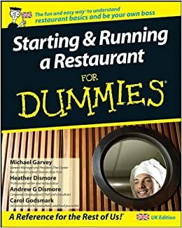 Starting & Running a Restaurant for Dummies by Michael Garvey, Heather Dismore, Carol Godsmark, Andrew G. Dismore