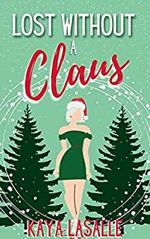 Lost Without a Claus by Kaya LaSalle