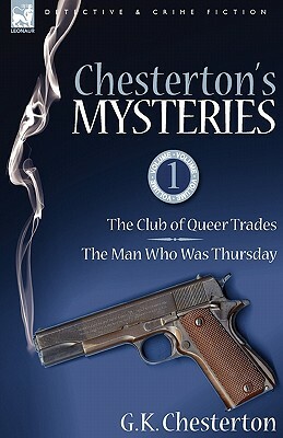 Chesterton's Mysteries: 1-The Club of Queer Trades & the Man Who Was Thursday by G.K. Chesterton