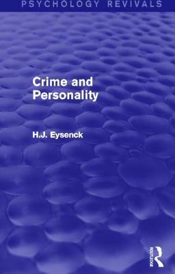 Crime and Personality (Psychology Revivals) by H. J. Eysenck