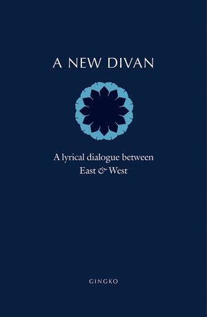 A New Divan: A Lyrical Dialogue between East and West by Bill Swainson, Barbara Schwepcke