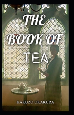 The Book of Tea Annotated by Kakuzo Okakura