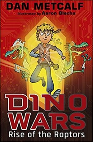 Dino Wars: Rise of the Raptors (Dino Wars, #1) by Aaron Blecha, Dan Metcalf