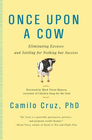Once Upon a Cow by Camilo Cruz