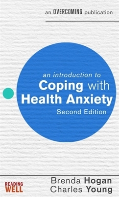 An Introduction to Coping with Health Anxiety by Charles Young, Brenda Hogan