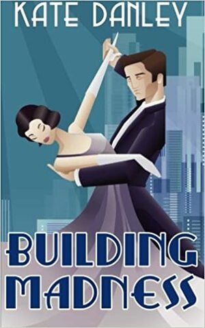 Building Madness by Kate Danley