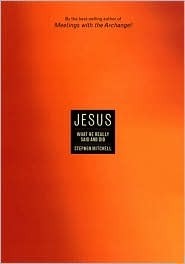 Jesus: What He Really Said and Did by Stephen Mitchell