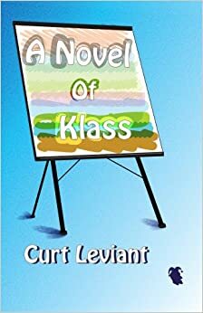 A Novel of Klass by Curt Leviant