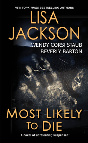 Most Likely to Die by Wendy Corsi Staub, Lisa Jackson, Beverly Barton