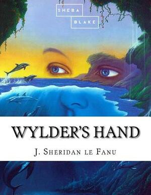 Wylder's Hand by J. Sheridan Le Fanu