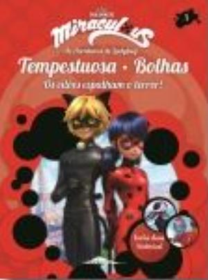 Miraculous: As Aventuras de Ladybug 1: Tempestuosa e Bolhas by Koma Warita