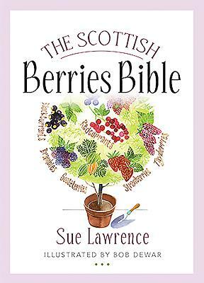 The Scottish Berries Bible by Sue Lawrence