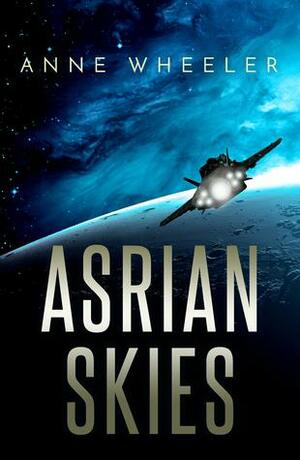 Asrian Skies (Shadows of War, #1) by Anne Wheeler