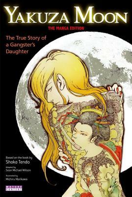 Yakuza Moon: The True Story of a Gangster's Daughter by Shōko Tendō