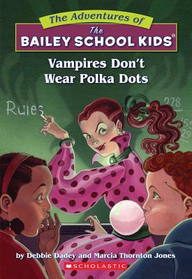 Vampires Don't Wear Polka Dots by Debbie Dadey, Marcia Thornton Jones, Marcia T. Jones