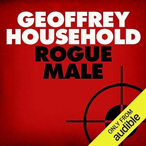 Rogue Male by Geoffrey Household