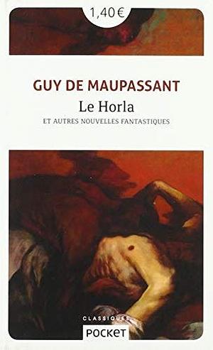 Le Horla et autres nouvelles fantastiques by Guy de Maupassant
