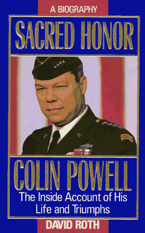 Sacred Honor: Colin Powell : The Inside Account of His Life and Triumphs by David Roth