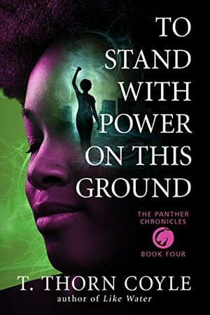 To Stand With Power on This Ground by T. Thorn Coyle
