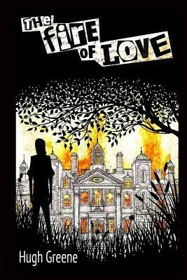 The Fire of Love by Hugh Greene
