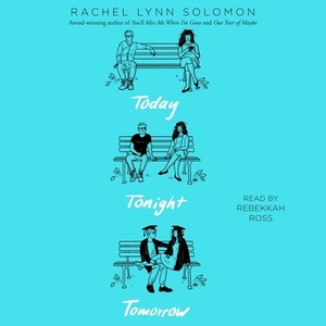 Today Tonight Tomorrow by Rachel Lynn Solomon