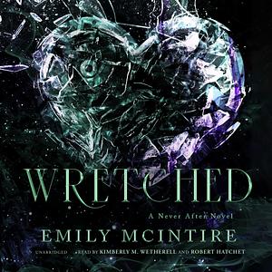 Wretched: A Never After Novel by Emily McIntire, Emily McIntire