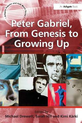 Peter Gabriel, From Genesis to Growing Up by Sarah Hill