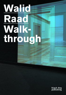 Walid Raad: Walkthrough by Walid Raad