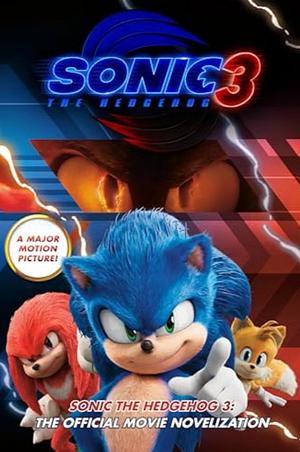 Sonic the Hedgehog 3: The Official Movie Novelization by Kiel Phegley