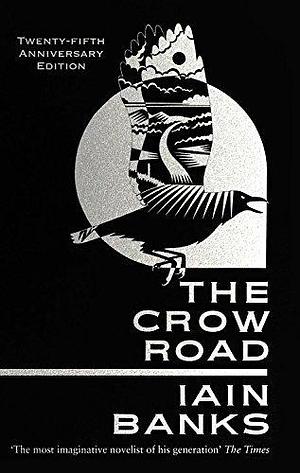 The Crow Road: 'One of the best opening lines of any novel' Guardian by Iain Banks, Iain Banks