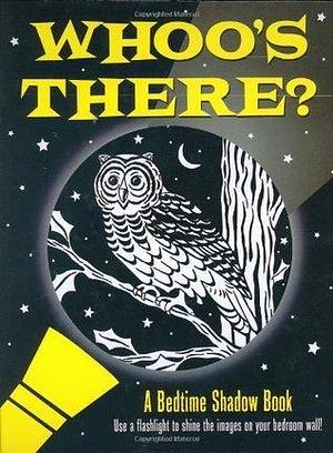 Whoo's There? A Bedtime Shadow Book by Inc Peter Pauper Press, Martha Day Zschock