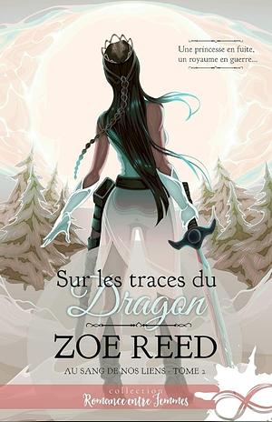 Sur les traces du dragon by Zoe Reed