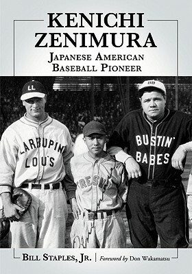 Kenichi Zenimura, Japanese American Baseball Pioneer by Bill Staples