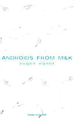 Androids from Milk by Eugen Egner