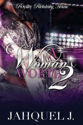 A Woman's Worth 2 by Jahquel J.