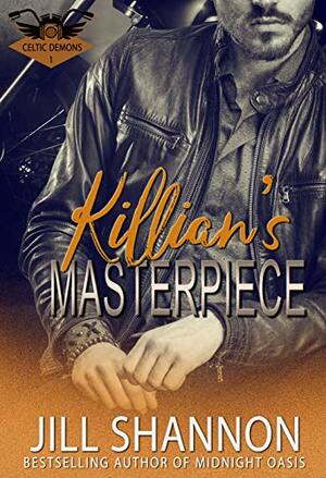 Killian's Masterpiece: A Mafia MC Romance by Jill Shannon