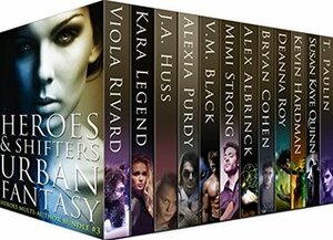 Heroes & Shifters Urban Fantasy by Kevin Hardman, Bryan Cohen, J.A. Huss, V.M. Black, Mimi Strong, Deanna Roy, Susan Kaye Quinn, Viola Rivard, Kara Legend, Alexia Purdy, T. Paulin, Alex Albrinck