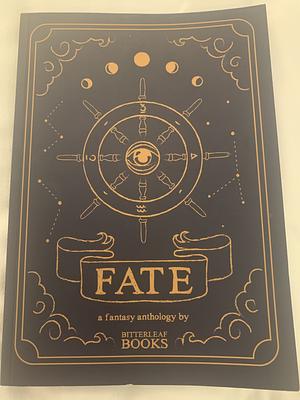 Fate: A Fantasy Anthology by Maya Dighe, Cheyenne Uustal, Shamik Banerjee, V, Maria Grace Nobile, Ellora Lawhorn, R.S., Zary Fekete, Yue Hua Murphy, Gabriela Baban, Sreelekha Chatterjee, Hans, Quinn Murphy, Mehreen Ahmed, Inês C. Barros, Jared Revard, Brandon Shane, Katja Rammer, E.K. Fox, Rebecca Riddell, Anayis, Victoria Turner