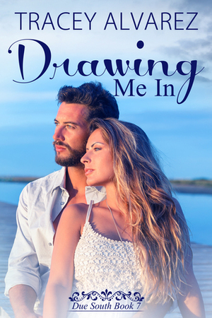 Drawing Me In by Tracey Alvarez