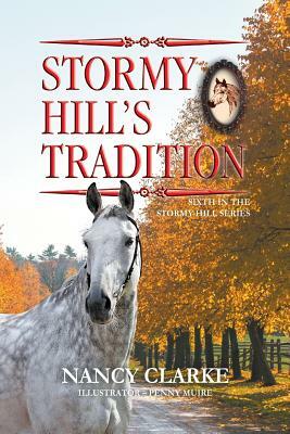 Stormy Hill's Tradition: Sixth in the Stormy Hill Series by Nancy Clarke