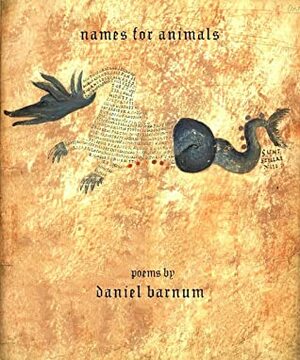 Names for Animals (Robin Becker Chapbook Series, #22) by Daniel Barnum