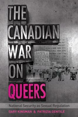 The Canadian War on Queers: National Security as Sexual Regulation by Gary Kinsman