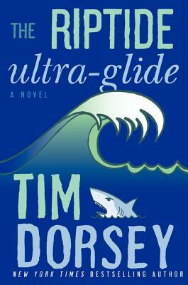The Riptide Ultra-Glide by Tim Dorsey