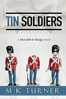 Tin Soldiers by M.K. Turner