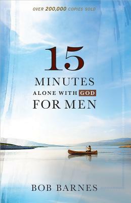 15 Minutes Alone with God for Men by Bob Barnes