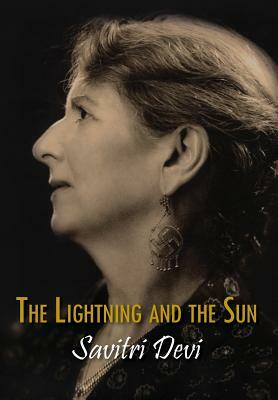 The Lightning and the Sun by Savitri Devi
