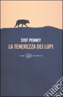 La tenerezza dei lupi by Stef Penney