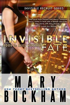 Invisible Fate Book Three: Alex Noziak by Mary Buckham